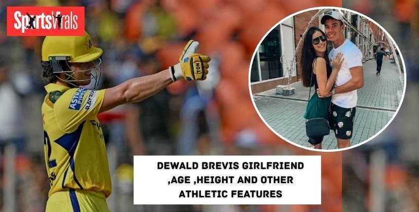 Dewald Brevis Girlfriend ,Age ,Height and other Atheletic Features