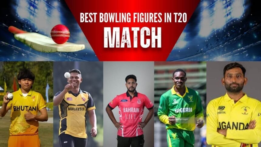 best bowling figures in t20