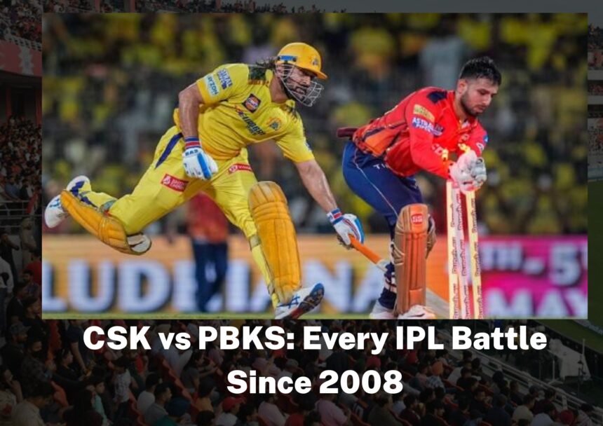 Chennai Super Kings vs Punjab Kings Timeline, Rivalry, IPL Matches, Top Performers, Venue & More